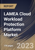 LAMEA Cloud Workload Protection Platform Market Size, Share & Industry Trends Analysis Report By Organization Size, By Deployment Type (Public, Private, and Hybrid), By Component (Solution and Services), By End-use, By Country and Growth Forecast, 2023 - 2030- Product Image