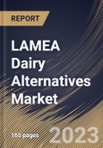 LAMEA Dairy Alternatives Market Size, Share & Industry Trends Analysis Report By Source (Soy, Almond, Coconut, Oats, Rice), By Distribution Channel, By Product (Milk, Yogurt, Ice-cream, Creamers, Cheese), By Country and Growth Forecast, 2023 - 2030- Product Image