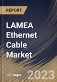 LAMEA Ethernet Cable Market Size, Share & Industry Trends Analysis Report By Type (Copper, and Fiber-Optic), By Application (Commercial, Industrial, and Residential), By Cable Type, By Country and Growth Forecast, 2023 - 2030- Product Image
