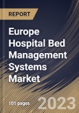 Europe Hospital Bed Management Systems Market Size, Share & Industry Trends Analysis Report By Deployment (Cloud & Web Based, and On-premise), By Type (Acute Care Bed, Critical Care Bed, Long-term Care Bed), By Country and Growth Forecast, 2023 - 2030- Product Image