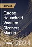 Europe Household Vacuum Cleaners Market Size, Share & Trends Analysis Report By Type (Corded and Cordless), By Mode of Sales (Offline and Online), By Product, By Country and Growth Forecast, 2024 - 2031- Product Image