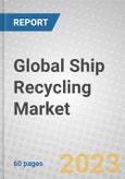 Global Ship Recycling Market- Product Image
