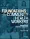 Foundations for Community Health Workers. Edition No. 3. Jossey-Bass Public Health - Product Thumbnail Image