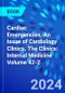 Cardiac Emergencies, An Issue of Cardiology Clinics. The Clinics: Internal Medicine Volume 42-2 - Product Thumbnail Image