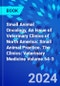 Small Animal Oncology, An Issue of Veterinary Clinics of North America: Small Animal Practice. The Clinics: Veterinary Medicine Volume 54-3 - Product Image