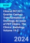 Clinical PET/CT: Quarter-Century Transformation of Oncology, An Issue of PET Clinics. The Clinics: Radiology Volume 19-2 - Product Image