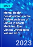 Mental Health Considerations in the Athlete, An Issue of Clinics in Sports Medicine. The Clinics: Orthopedics Volume 43-1- Product Image