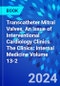 Transcatheter Mitral Valves, An Issue of Interventional Cardiology Clinics. The Clinics: Internal Medicine Volume 13-2 - Product Thumbnail Image