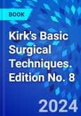 Kirk's Basic Surgical Techniques. Edition No. 8- Product Image