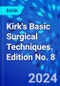 Kirk's Basic Surgical Techniques. Edition No. 8 - Product Thumbnail Image