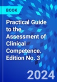 Practical Guide to the Assessment of Clinical Competence. Edition No. 3- Product Image