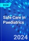 Safe Care in Paediatrics - Product Thumbnail Image