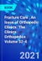 Fracture Care , An Issue of Orthopedic Clinics. The Clinics: Orthopedics Volume 52-4 - Product Thumbnail Image