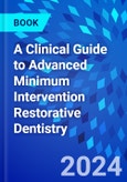 A Clinical Guide to Advanced Minimum Intervention Restorative Dentistry- Product Image