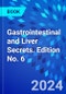 Gastrointestinal and Liver Secrets. Edition No. 6 - Product Thumbnail Image