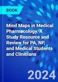 Mind Maps in Medical Pharmacology. A Study Resource and Review for PA, NP, and Medical Students and Clinicians- Product Image