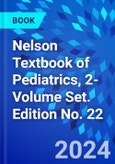 Nelson Textbook of Pediatrics, 2-Volume Set. Edition No. 22- Product Image
