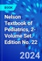 Nelson Textbook of Pediatrics, 2-Volume Set. Edition No. 22 - Product Thumbnail Image