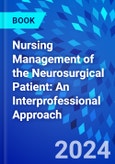 Nursing Management of the Neurosurgical Patient: An Interprofessional Approach- Product Image