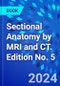 Sectional Anatomy by MRI and CT. Edition No. 5 - Product Thumbnail Image