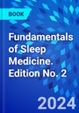 Fundamentals of Sleep Medicine. Edition No. 2- Product Image