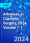 Advances in Cosmetic Surgery, 2024. Volume 7-1 - Product Image