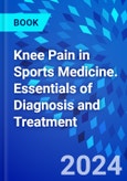 Knee Pain in Sports Medicine. Essentials of Diagnosis and Treatment- Product Image