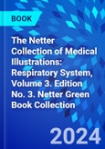 The Netter Collection of Medical Illustrations: Respiratory System, Volume 3. Edition No. 3. Netter Green Book Collection- Product Image