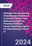 Strategies for Overcoming Chemotherapy Resistance in Cervical Cancer. From Molecular Insights to Precision Solutions. Cancer Sensitizing Agents for Chemotherapy Volume 21- Product Image
