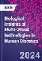 Biological Insights of Multi-Omics Technologies in Human Diseases - Product Thumbnail Image