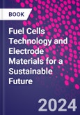 Fuel Cells Technology and Electrode Materials for a Sustainable Future- Product Image