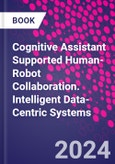 Cognitive Assistant Supported Human-Robot Collaboration. Intelligent Data-Centric Systems- Product Image