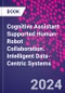 Cognitive Assistant Supported Human-Robot Collaboration. Intelligent Data-Centric Systems - Product Image