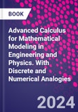 Advanced Calculus for Mathematical Modeling in Engineering and Physics. With Discrete and Numerical Analogies- Product Image