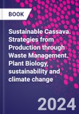 Sustainable Cassava. Strategies from Production through Waste Management. Plant Biology, sustainability and climate change- Product Image