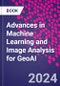Advances in Machine Learning and Image Analysis for GeoAI - Product Image