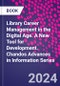 Library Career Management in the Digital Age. A New Tool for Development. Chandos Advances in Information Series - Product Thumbnail Image