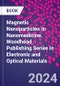 Magnetic Nanoparticles in Nanomedicine. Woodhead Publishing Series in Electronic and Optical Materials - Product Image