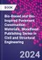 Bio-Based and Bio-Inspired Pavement Construction Materials. Woodhead Publishing Series in Civil and Structural Engineering - Product Thumbnail Image