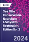 Sea Otter Conservation. Nearshore Ecosystem Restoration. Edition No. 2 - Product Thumbnail Image