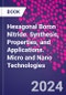 Hexagonal Boron Nitride. Synthesis, Properties, and Applications. Micro and Nano Technologies - Product Thumbnail Image