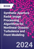 Synthetic Aperture Radar Image Processing Algorithms for Nonlinear Oceanic Turbulence and Front Modeling- Product Image