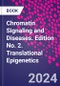 Chromatin Signaling and Diseases. Edition No. 2. Translational Epigenetics - Product Thumbnail Image