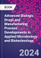 Advanced Biologic Drugs and Manufacturing Process. Developments in Applied Microbiology and Biotechnology - Product Thumbnail Image
