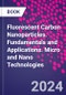 Fluorescent Carbon Nanoparticles. Fundamentals and Applications. Micro and Nano Technologies - Product Thumbnail Image