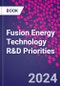 Fusion Energy Technology R&D Priorities - Product Thumbnail Image