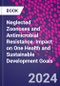 Neglected Zoonoses and Antimicrobial Resistance. Impact on One Health and Sustainable Development Goals - Product Image