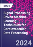 Signal Processing Driven Machine Learning Techniques for Cardiovascular Data Processing- Product Image