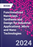 Functionalized Nanoclays. Synthesis and Design for Industrial Applications. Micro and Nano Technologies- Product Image