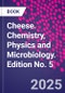 Cheese. Chemistry, Physics and Microbiology. Edition No. 5 - Product Image